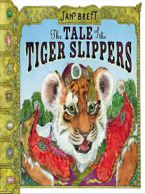 Title details for The Tale of the Tiger Slippers by Jan Brett - Available